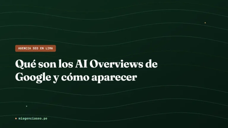 Qué son los AI Overviews de Google y cómo aparecer