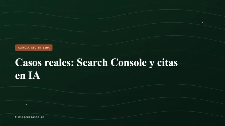 Casos reales: Search Console y citas en IA