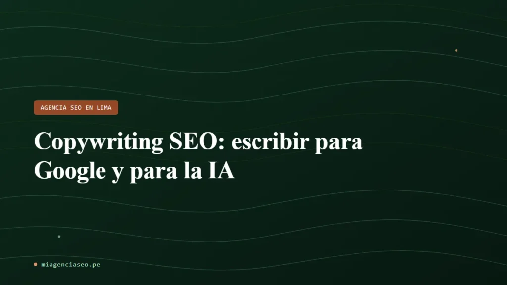 Copywriting SEO: escribir para Google y para la IA