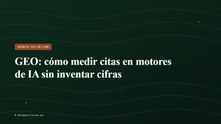GEO: cómo medir citas en motores de IA sin inventar cifras