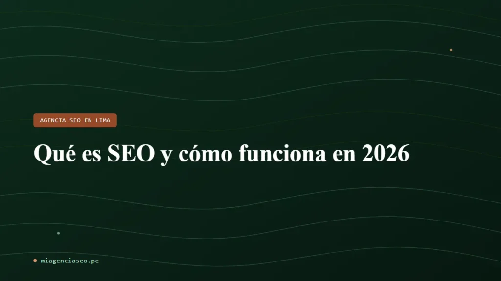 Qué es SEO y cómo funciona en 2026