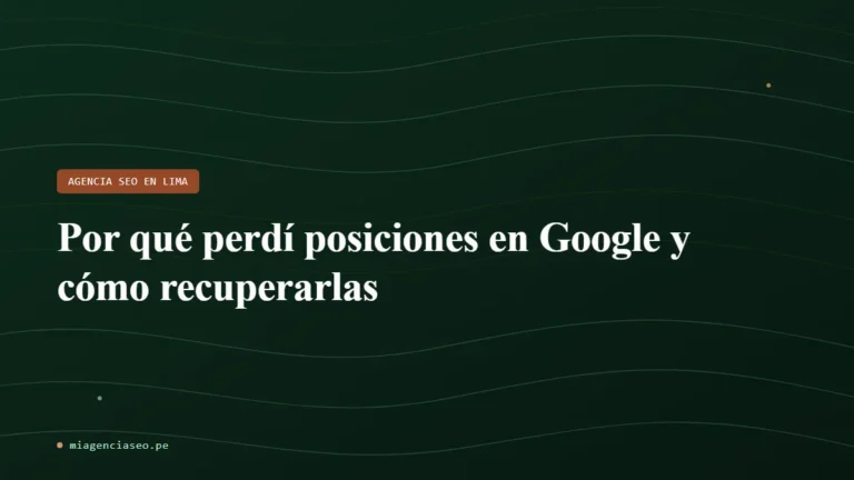 Por qué perdí posiciones en Google y cómo recuperarlas